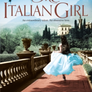 The Italian Girl An Unforgettable Story Of Love And Betrayal