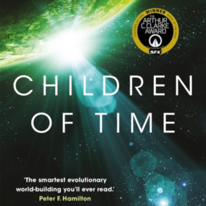 Children Of Time Winner Of The Arthur C. Clarke Award For Be