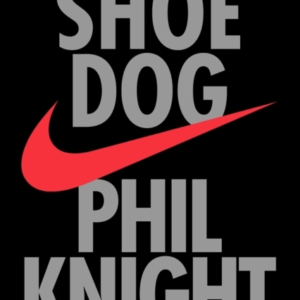 Shoe Dog A Memoir By The Creator Of Nike