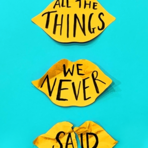 All The Things We Never Said