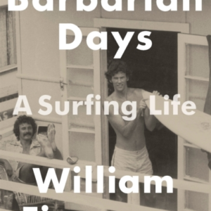 Barbarian Days A Surfing Life