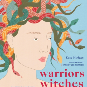 Warriors, Witches, Women Mythology's Fiercest Females
