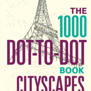 The 1000 Dot-To-Dot Book: Cityscapes Twenty Exotic Locations