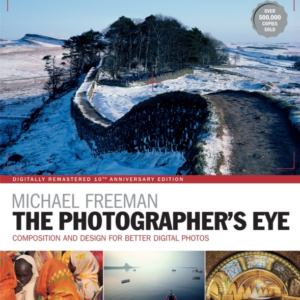 The Photographer's Eye Remastered 10Th Anniversary Compositi