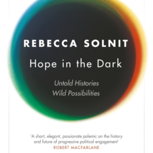 Hope In The Dark Untold Histories, Wild Possibilities