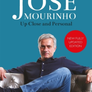 Jose Mourinho: Up Close And Personal