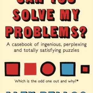 Can You Solve My Problems? A Casebook Of Ingenious, Perplexi
