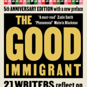 The Good Immigrant 21 Writers Reflect On Race In Contemporar