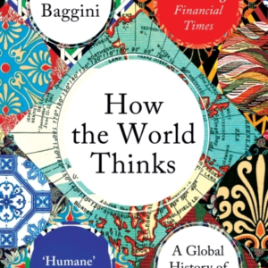 How The World Thinks A Global History Of Philosophy