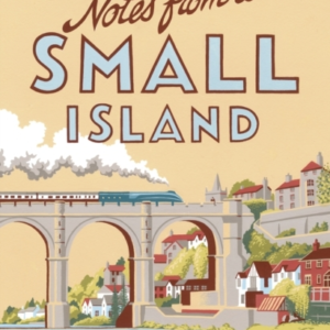 Notes From A Small Island Journey Through Britain