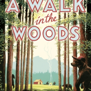 A Walk In The Woods The World's Funniest Travel Writer Takes