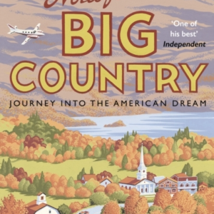 Notes From A Big Country Journey Into The American Dream