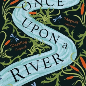 Once Upon A River The Sunday Times Bestseller