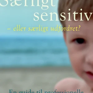 Særligt sensitive - eller særligt udfordret?