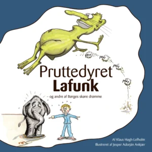 Pruttedyret Lafunk - og andre af Børges skøre drømme