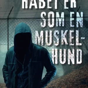 Håbet er som en muskelhund
