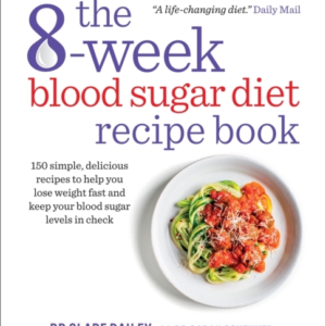 The 8-Week Blood Sugar Diet Recipe Book150 Simple Delicious