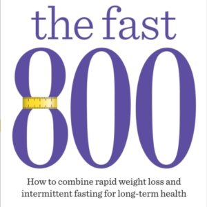 The Fast 800How To Combine Rapid Weight Loss And Intermitten