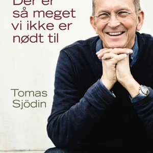Der er så meget vi ikke er nødt til