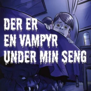 Der er en vampyr under min seng