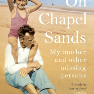 On Chapel Sandsmy Mother And Other Missing Persons