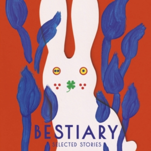 Bestiarythe Selected Stories Of Julio Cortazar