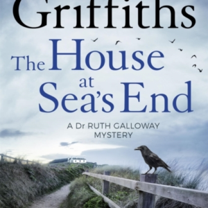 The House At Sea's Endthe Dr Ruth Galloway Mysteries 3