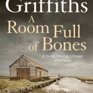 A Room Full Of Bonesthe Dr Ruth Galloway Mysteries 4