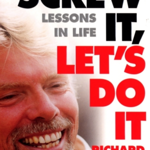 Screw It, Let'S Do It Lessons In Life
