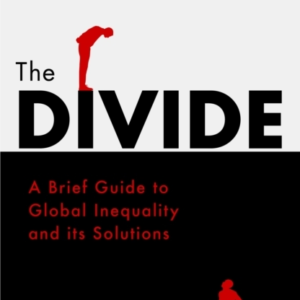 The Dividea Brief Guide To Global Inequality And Its Solutio