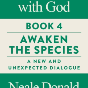 Conversations With God Book 4Awaken The Species A New And