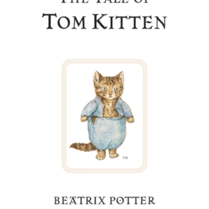 The Tale Of Tom Kitten The Original And Authorized Edition