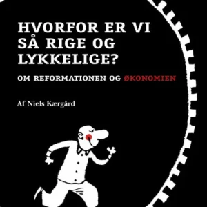 Hvorfor er vi så rige og lykkelige?