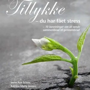 Tillykke du har fået stress