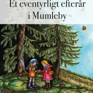 Et eventyrligt efterår i Mumleby