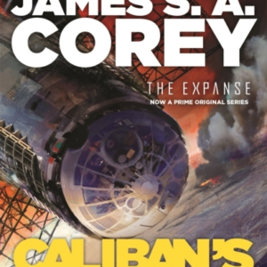 Caliban's Warbook 2 Of The Expanse (Now A Prime Original Ser