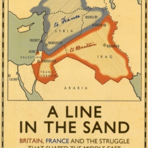 A Line In The Sandbritain France And The Struggle That Shap