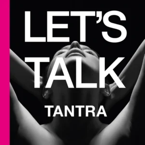 Let's Talk Tantra