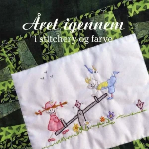 Året igennem i stitchery og farve