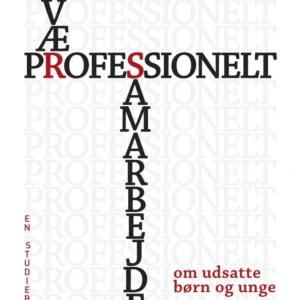 Tværprofessionelt samarbejde om udsatte børn og unge