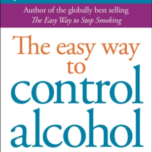 Allen Carr's Easyway To Control Alcohol