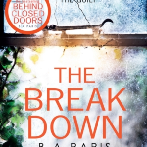The Breakdown The Gripping Thriller From The Bestselling Au