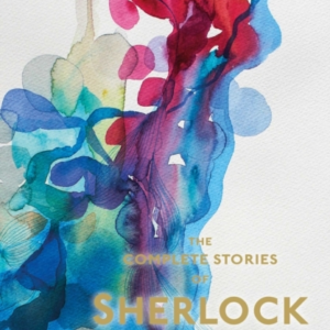 Sherlock Holmes The Complete Stories