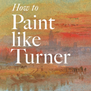 How To Paint Like Turner