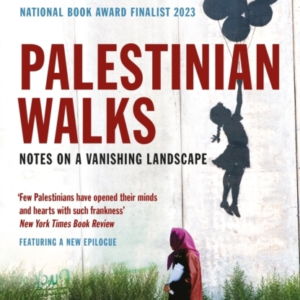 Palestinian Walksnotes On A Vanishing Landscape
