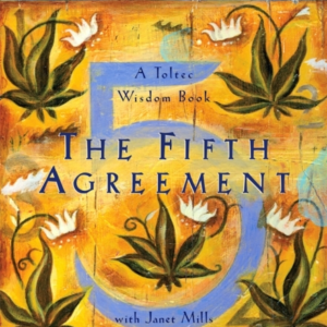 The Fifth Agreementa Practical Guide To Self-Mastery
