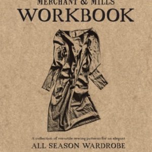 Merchant & Mills Workbooka Collection Of Versatile Sewing Pa