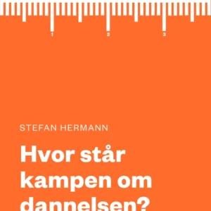 Hvor står kampen om dannelsen?