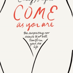 Come As You Arethe Bestselling Guide To The New Science That