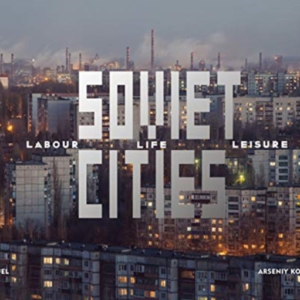 Soviet Citieslabour Life & Leisure